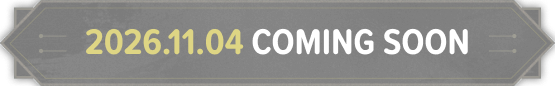 2026.11.04 COMING SOON
